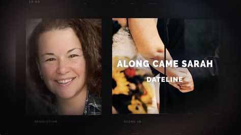 Along Came Sarah Dateline NBC Podcast. Edit. Release Date. United States. May 2, 2023; Also Known As (AKA) (original title) Along Came Sarah; Contribute to this page. Suggest an edit or add missing content. IMDb Answers: Help fill gaps in our data; Learn more about contributing; Edit page. More from this title.
